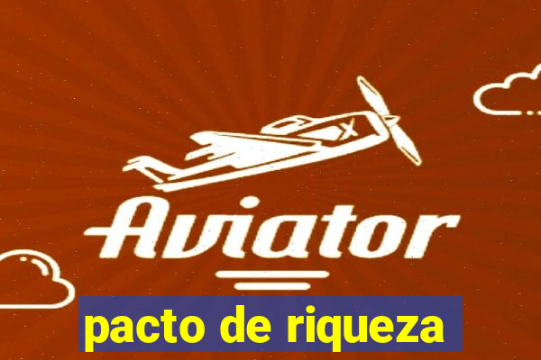 pacto de riqueza